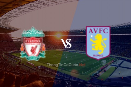 Trực tiếp bóng đá Liverpool vs Aston Villa - 21h00 ngày 20/5/23